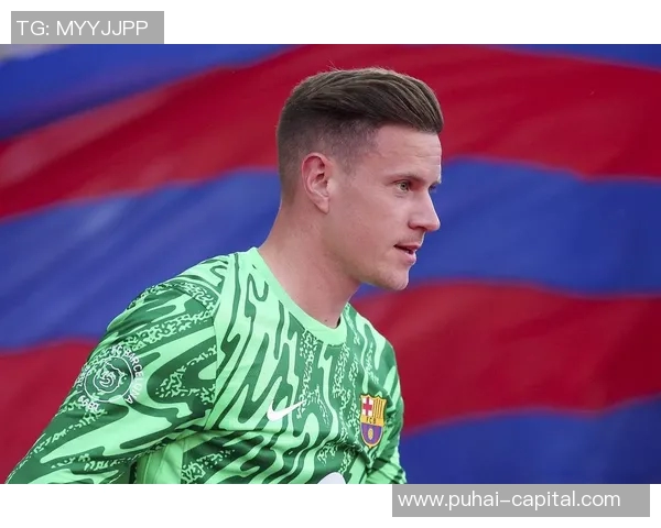 特尔施特根的守门传奇与巴萨辉煌岁月的交织与启示