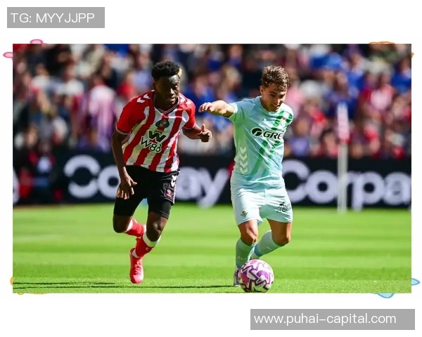 皇家贝蒂斯主场迎战埃尔切争夺西甲宝贵积分的精彩对决